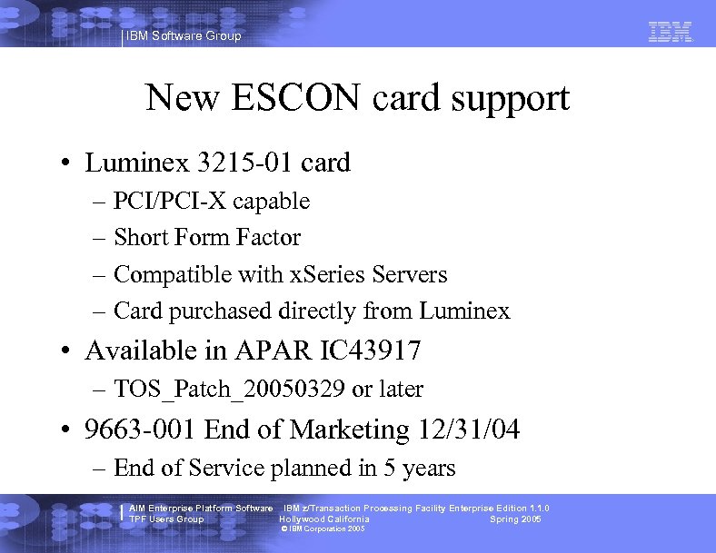 IBM Software Group New ESCON card support • Luminex 3215 -01 card – PCI/PCI-X