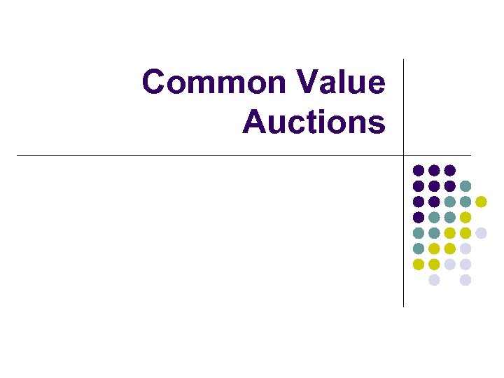 Common Value Auctions 