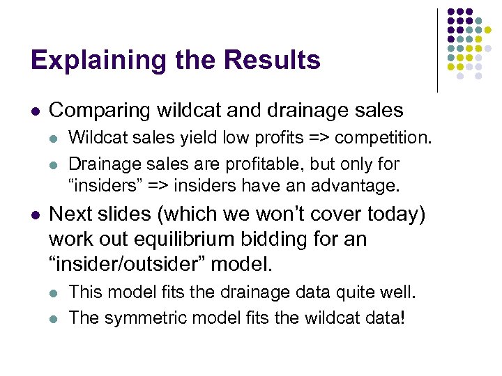 Explaining the Results l Comparing wildcat and drainage sales l l l Wildcat sales