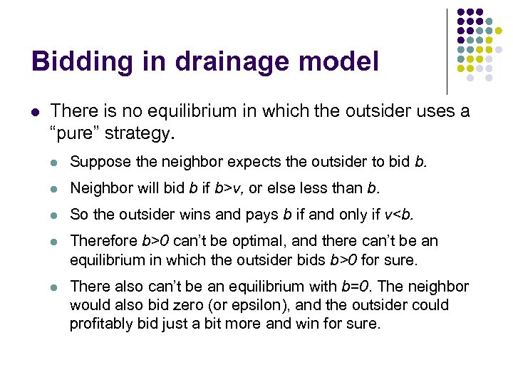 Bidding in drainage model l There is no equilibrium in which the outsider uses