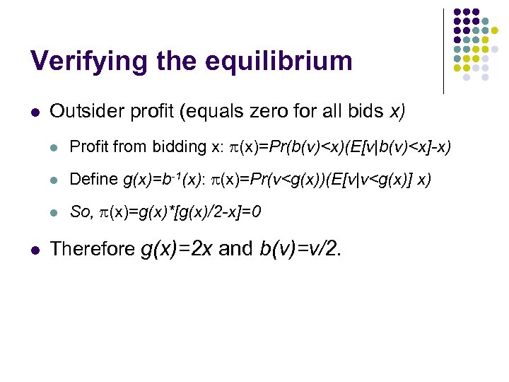 Verifying the equilibrium l Outsider profit (equals zero for all bids x) l l