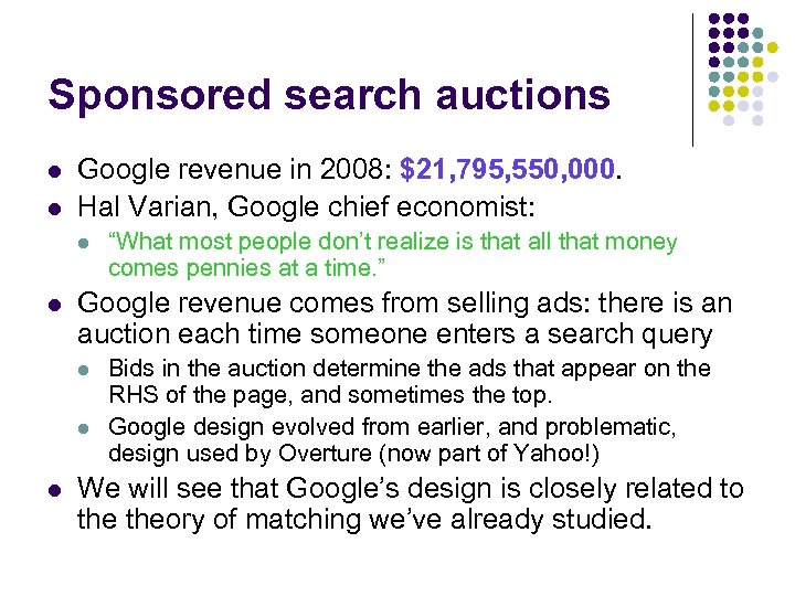 Sponsored search auctions l l Google revenue in 2008: $21, 795, 550, 000. Hal