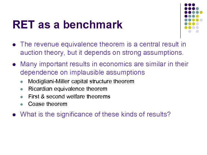 RET as a benchmark l The revenue equivalence theorem is a central result in
