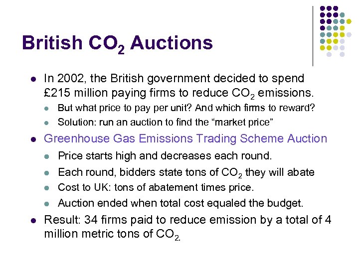 British CO 2 Auctions l In 2002, the British government decided to spend £