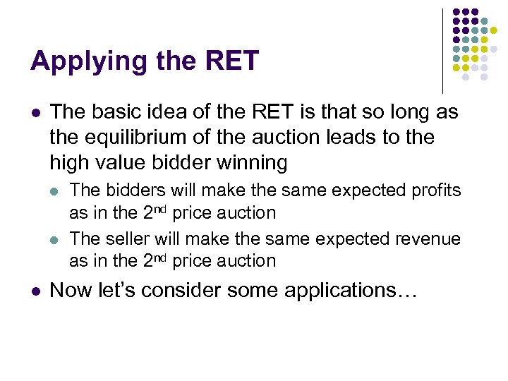 Applying the RET l The basic idea of the RET is that so long