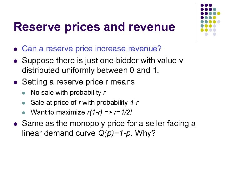 Reserve prices and revenue l l l Can a reserve price increase revenue? Suppose
