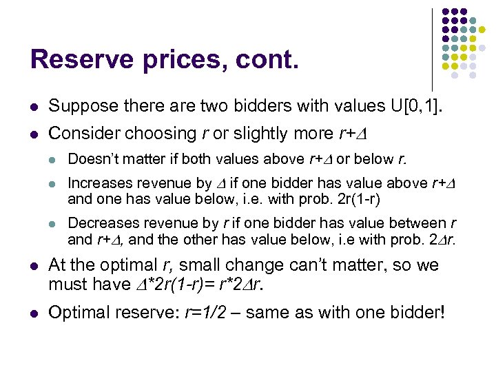 Reserve prices, cont. l Suppose there are two bidders with values U[0, 1]. l