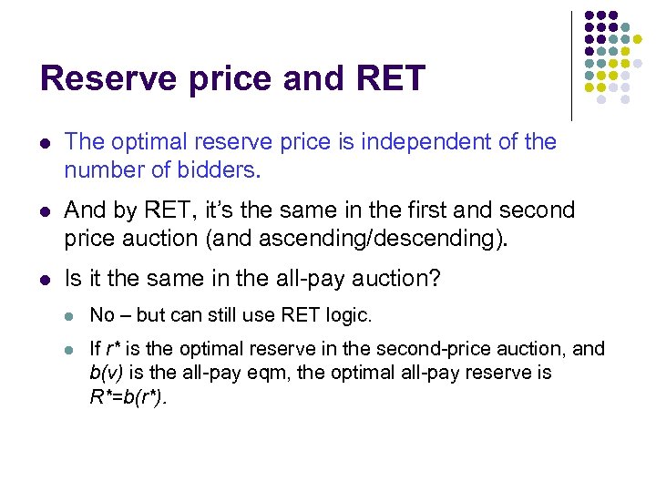 Reserve price and RET l The optimal reserve price is independent of the number