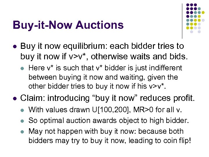 Buy-it-Now Auctions l Buy it now equilibrium: each bidder tries to buy it now