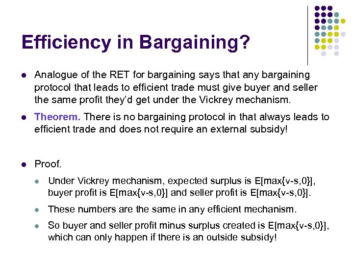 Efficiency in Bargaining? l Analogue of the RET for bargaining says that any bargaining