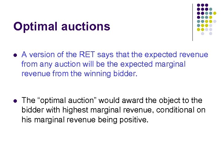 Optimal auctions l A version of the RET says that the expected revenue from