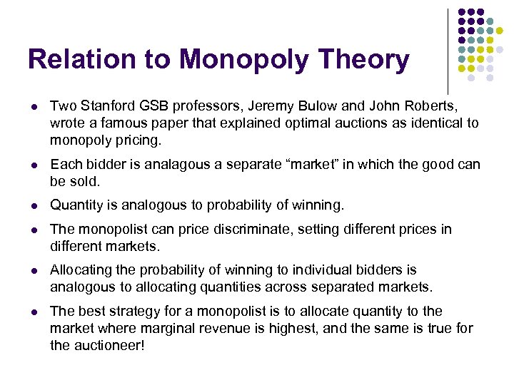 Relation to Monopoly Theory l Two Stanford GSB professors, Jeremy Bulow and John Roberts,