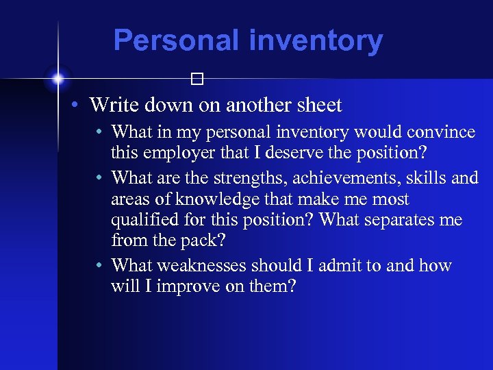 Personal inventory • Write down on another sheet • What in my personal inventory
