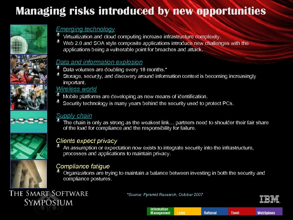 Managing risks introduced by new opportunities Emerging technology Virtualization and cloud computing increase infrastructure