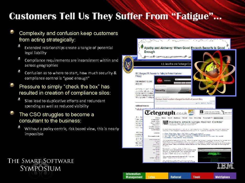 Customers Tell Us They Suffer From “Fatigue”… Complexity and confusion keep customers from acting