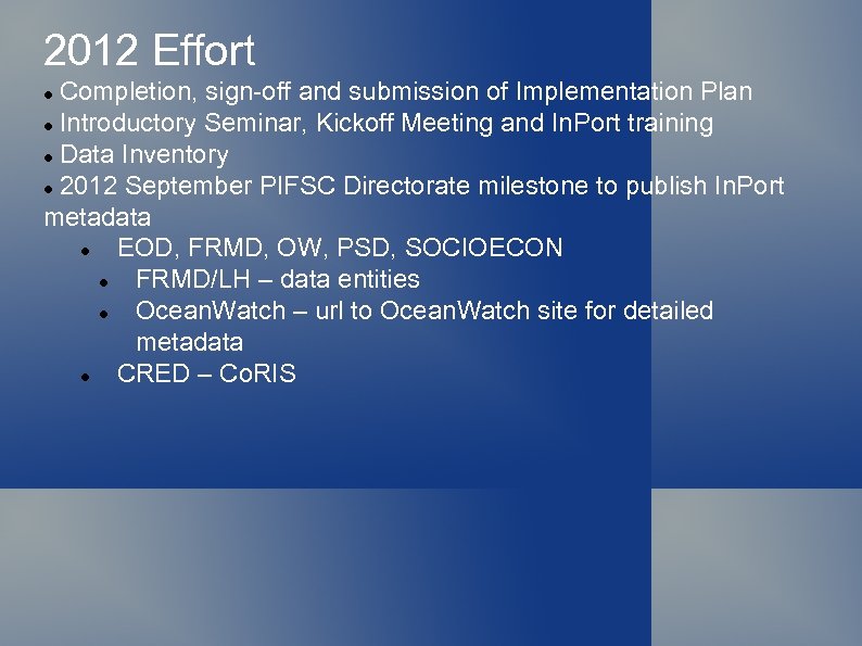 2012 Effort Completion, sign-off and submission of Implementation Plan Introductory Seminar, Kickoff Meeting and