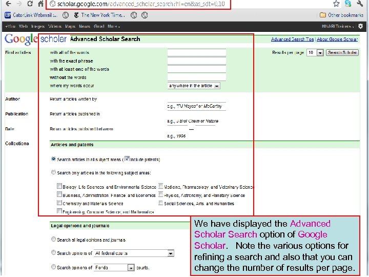 We have displayed the Advanced Scholar Search option of Google Scholar. Note the various