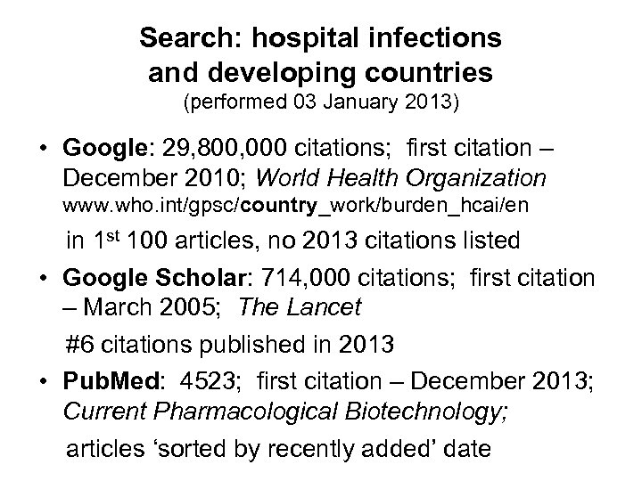 Search: hospital infections and developing countries (performed 03 January 2013) • Google: 29, 800,