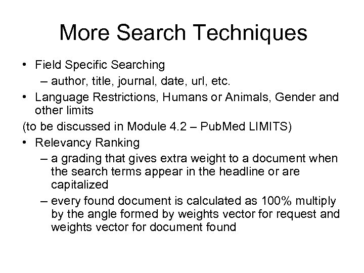 More Search Techniques • Field Specific Searching – author, title, journal, date, url, etc.