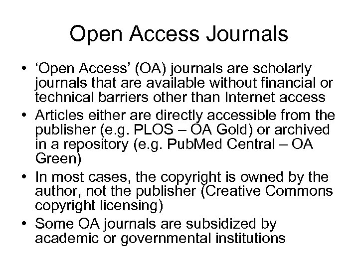 Open Access Journals • ‘Open Access’ (OA) journals are scholarly journals that are available