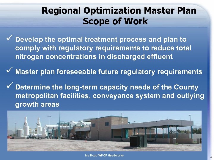 Regional Optimization Master Plan Scope of Work ü Develop the optimal treatment process and