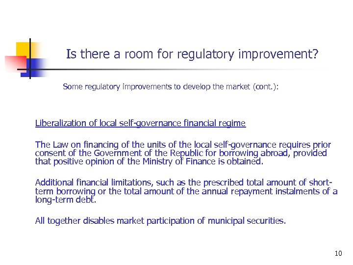Is there a room for regulatory improvement? Some regulatory improvements to develop the market