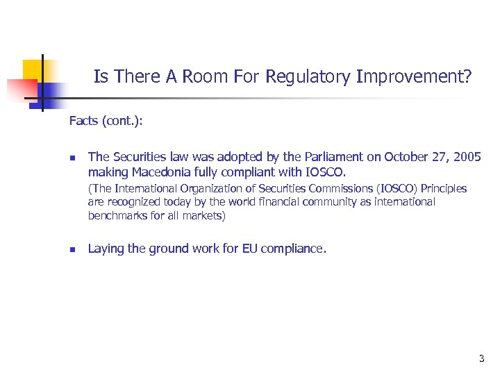 Is There A Room For Regulatory Improvement? Facts (cont. ): n The Securities law