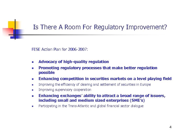 Is There A Room For Regulatory Improvement? FESE Action Plan for 2006 -2007: n