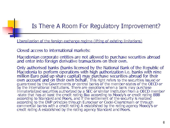 Is There A Room For Regulatory Improvement? Liberalization of the foreign exchange regime (lifting