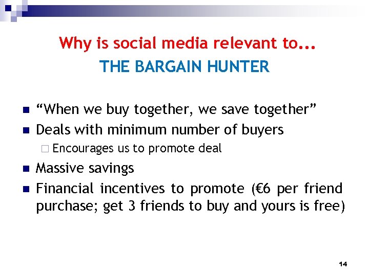 Why is social media relevant to. . . THE BARGAIN HUNTER n n “When
