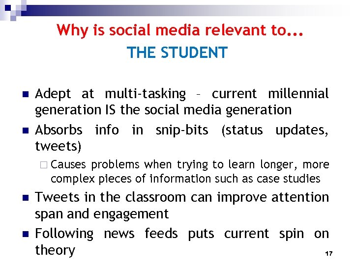 Why is social media relevant to. . . THE STUDENT n n Adept at