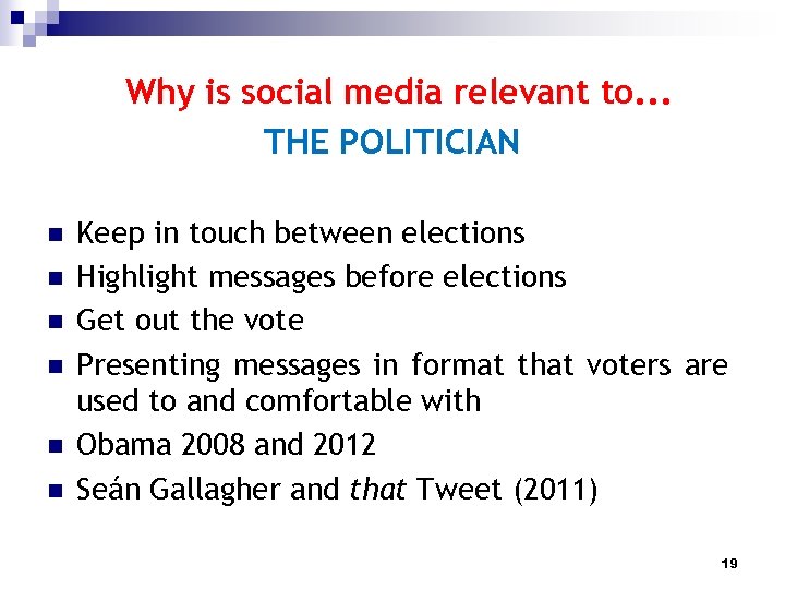 Why is social media relevant to. . . THE POLITICIAN n n n Keep