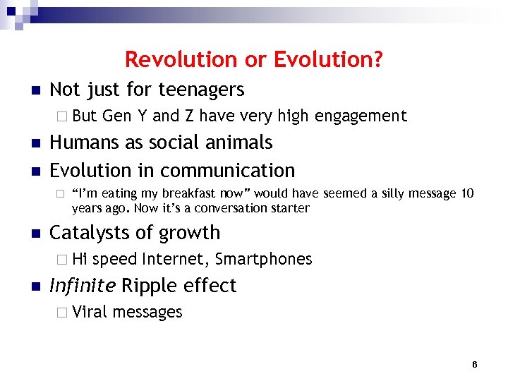 Revolution or Evolution? n Not just for teenagers ¨ But n n Humans as