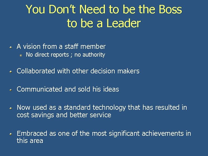 You Don’t Need to be the Boss to be a Leader A vision from