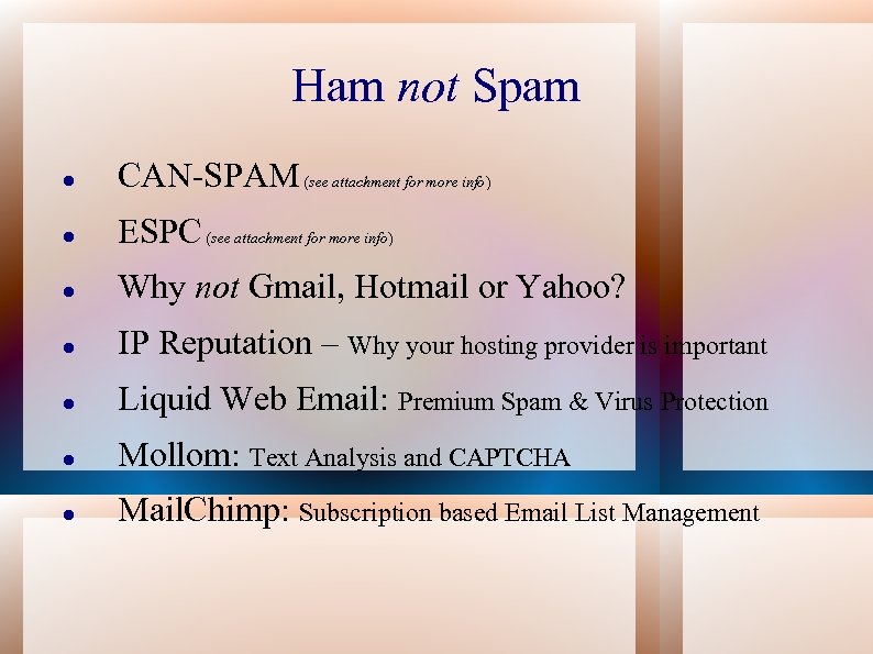 Ham not Spam CAN-SPAM (see attachment for more info) ESPC (see attachment for more