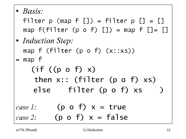  • Basis: filter p (map f []) = filter p [] = []