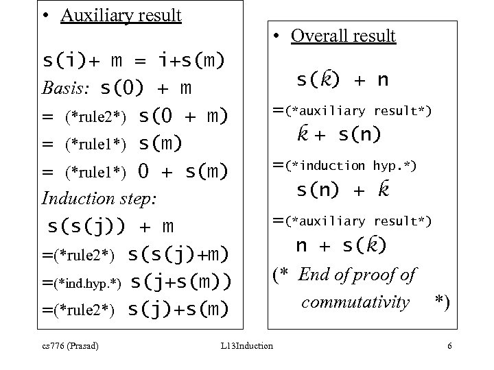  • Auxiliary result • Overall result s(i)+ m = i+s(m) Basis: s(0) +