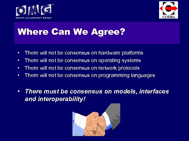 Where Can We Agree? • • There will not be consensus on hardware platforms