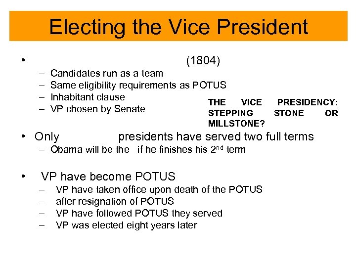 Electing the Vice President • (1804) – – Candidates run as a team Same