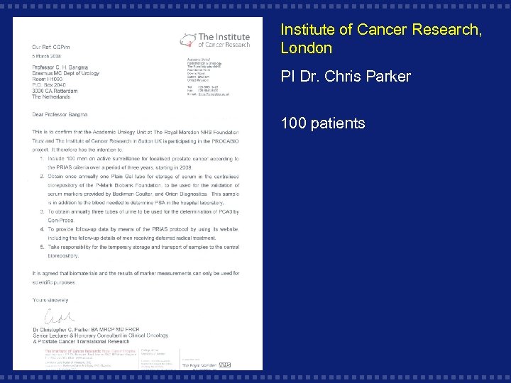 Institute of Cancer Research, London PI Dr. Chris Parker 100 patients 