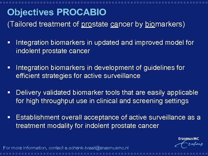 Objectives PROCABIO (Tailored treatment of prostate cancer by biomarkers) § Integration biomarkers in updated
