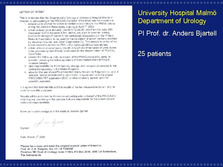 University Hospital Malmö Department of Urology PI Prof. dr. Anders Bjartell 25 patients 