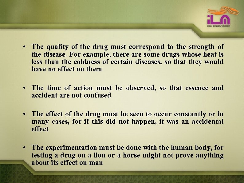  • The quality of the drug must correspond to the strength of the