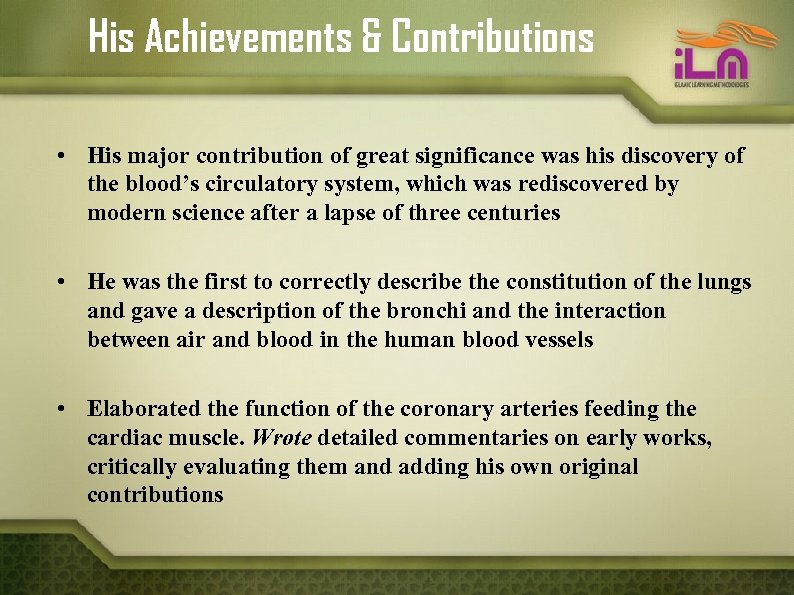 His Achievements & Contributions • His major contribution of great significance was his discovery