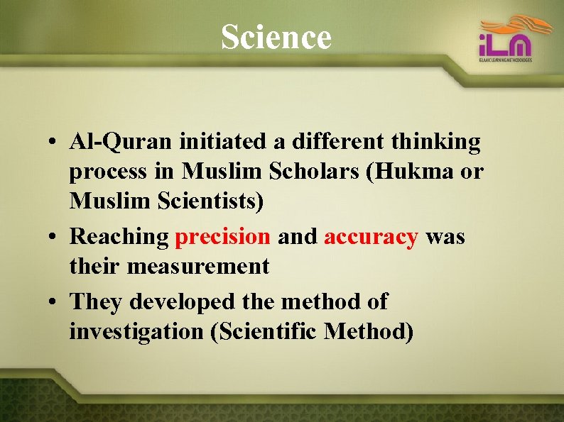 Science • Al-Quran initiated a different thinking process in Muslim Scholars (Hukma or Muslim