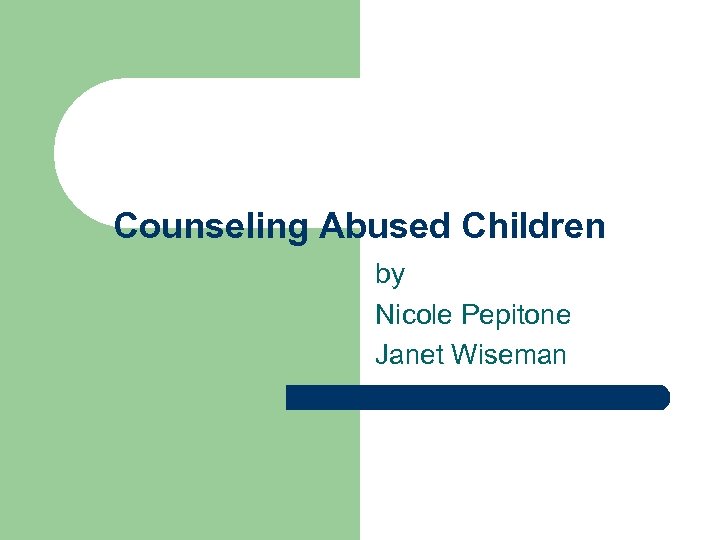 Counseling Abused Children by Nicole Pepitone Janet Wiseman 