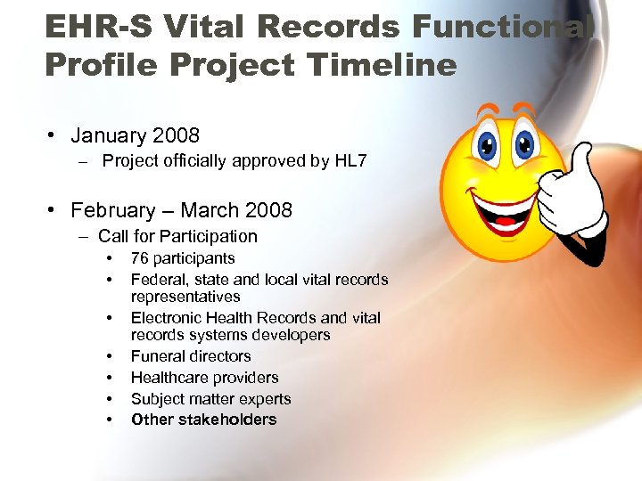 EHR-S Vital Records Functional Profile Project Timeline • January 2008 – Project officially approved