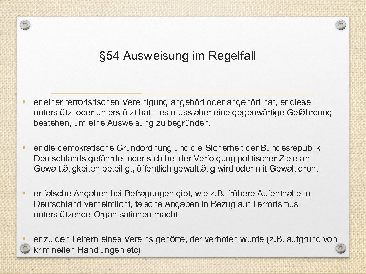 § 54 Ausweisung im Regelfall • er einer terroristischen Vereinigung angehört oder angehört hat,