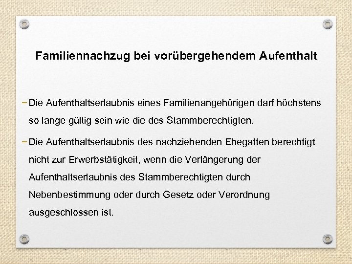 Familiennachzug bei vorübergehendem Aufenthalt − Die Aufenthaltserlaubnis eines Familienangehörigen darf höchstens so lange gültig