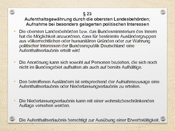 § 23 Aufenthaltsgewährung durch die obersten Landesbehörden; Aufnahme bei besonders gelagerten politischen Interessen •